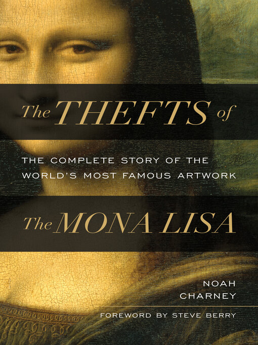 Title details for The Thefts of the Mona Lisa by Noah Charney - Wait list